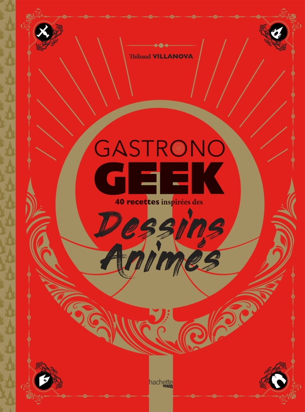 Gastronogeek : 37 recettes inspirées des dessins animés