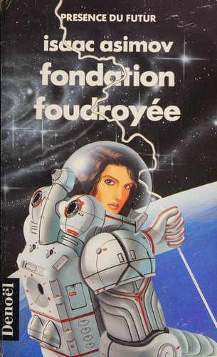 Le cycle de Fondation Tome 4 : Fondation foudroyée