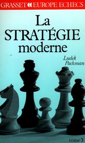 La Stratégie moderne aux échecs. Vol. 3