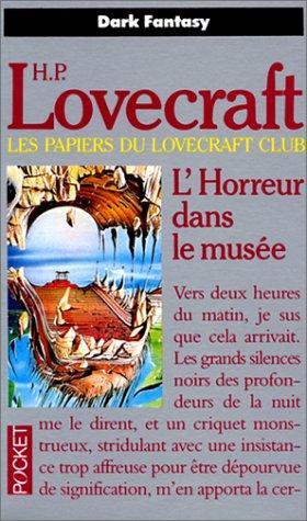 Les papiers du Lovecraft club. L&rsquo;horreur dans le musée : les révisions de H. P. Lovecraft