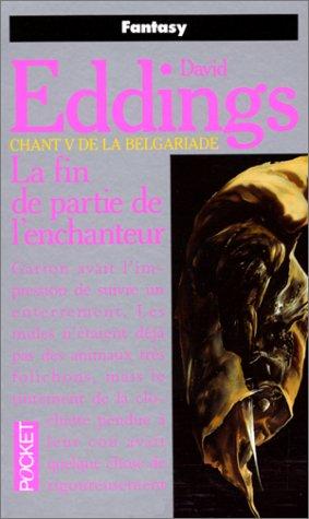 La Fin de partie de l&rsquo;enchanteur : chant V de la Belgariade
