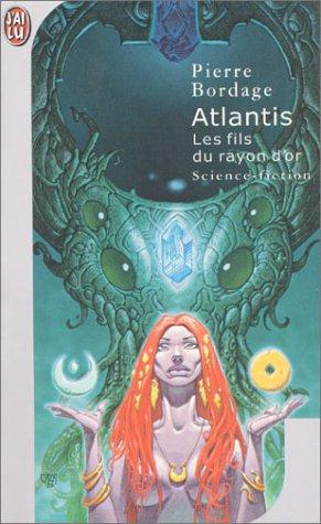 Atlantis : le fils du rayon d&rsquo;or : naissance d&rsquo;un univers