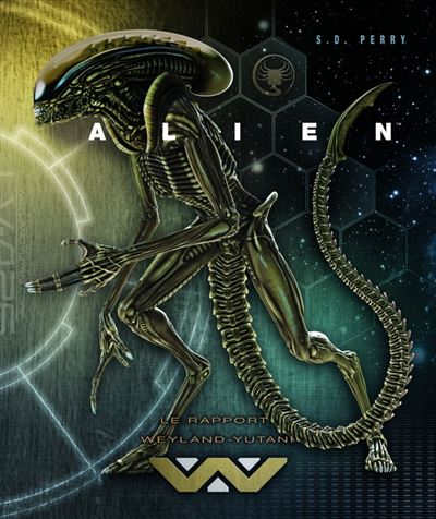 Alien : le rapport Weyland-Yutani