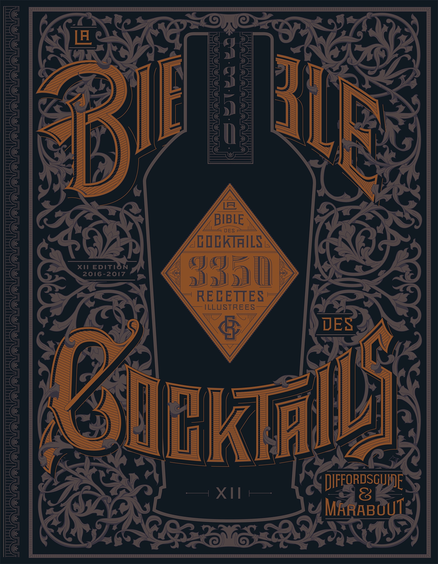 La bible des cocktails : 3350 recettes illustrées (Éd. 2016-2017) [textes de Simon Difford] ; [publiée par] Diffordsguide