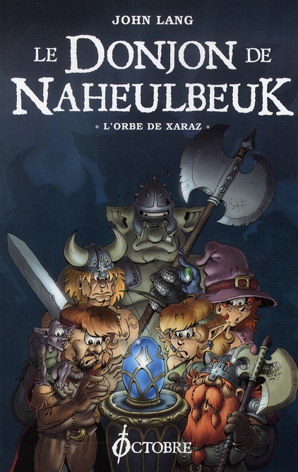 Le donjon de Naheulbeuk. L&rsquo;orbe de Xaraz