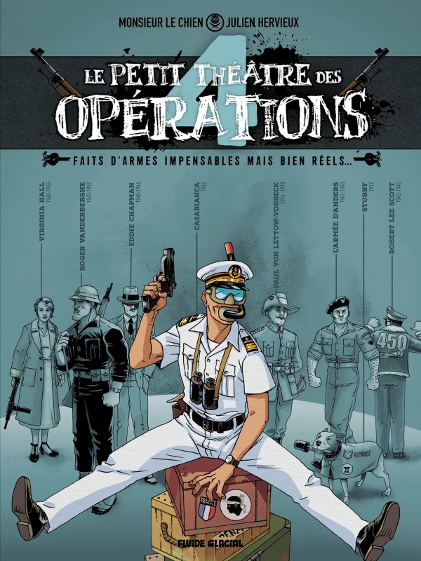 Le petit théâtre des opérations : faits d’armes impensables mais bien réels. [Tome 4]